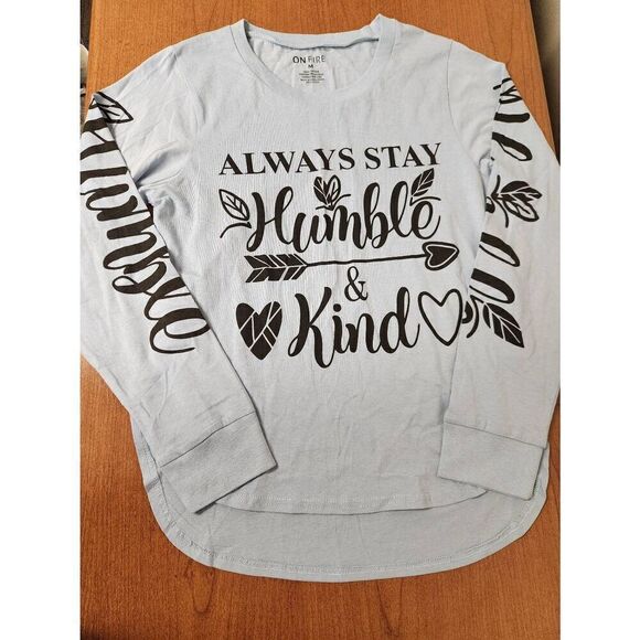 NWT On Fire Medium blue long sleeved t-shirt with "Always stay humble and kin" o - Picture 1 of 6